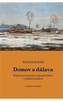 Erazim Kohák: Domov a dálava