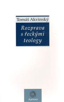 Tomáš Akvinský: Rozprava s řeckými teology