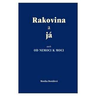 Monika Dostálová: Rakovina a já