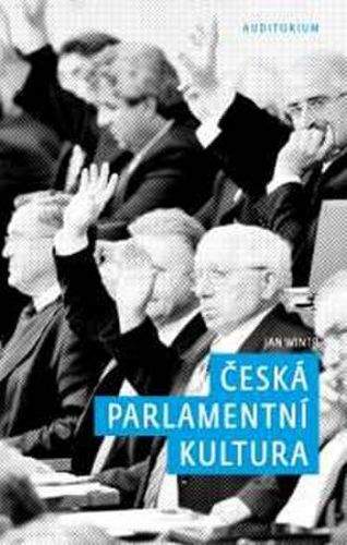 Jan Wintr: Česká parlamentní kultura