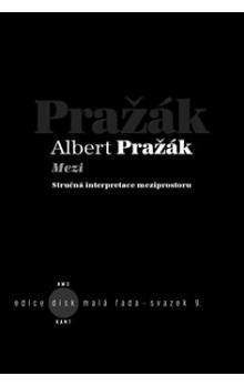 Albert Pražák: Mezi