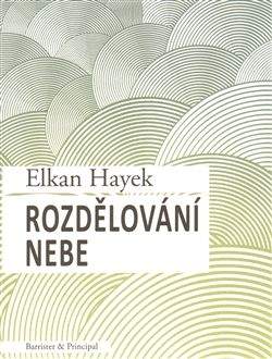 Elkan Hayek: Rozdělování nebe