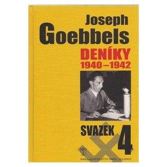 Paul Joseph Goebbels: Deníky 1940-1942 - svazek 4