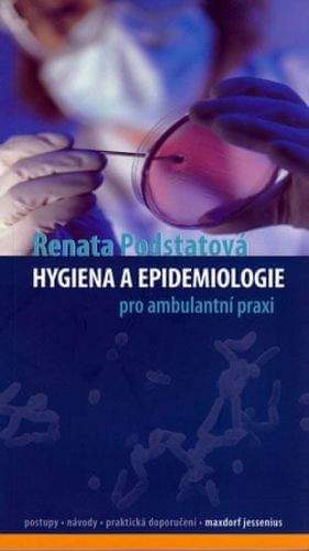 Renata Podstatová: Hygiena a epidemiologie pro ambulantní praxi