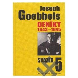 Paul Joseph Goebbels: Deníky 1943-1945 - svazek 5