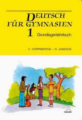 Höppnerová V., Jandová H: Deutsch für Gymnasien 1 - Grundlagenlehrbuch