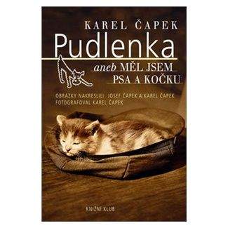 Karel Čapek: Pudlenka aneb Měl jsem psa a kočku
