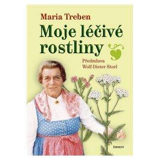 Maria Treben: Moje léčivé rostliny