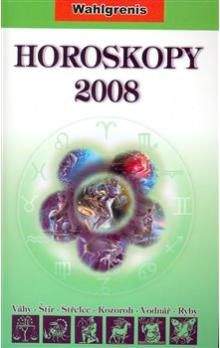 Wahlgrenis: Horoskopy 2008 II.