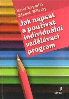 Zdeněk Bělecký, Karel Kaprálek: Jak napsat a používat individuální vzdělávací program