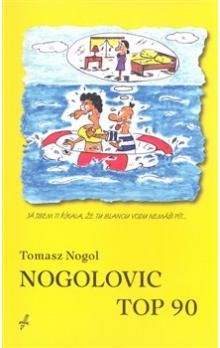 Tomasz Nogol: Nogolovic top 90