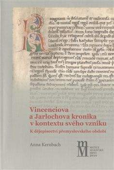 Anna Kernbach: Vincenciova a Jarlochova kronika v kontextu svého vzniku