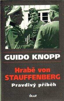 Guido Knopp: Hrabě von Stauffenberg - Pravdivý příběh
