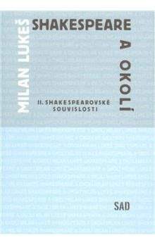Milan Lukeš: Shakespeare a okolí