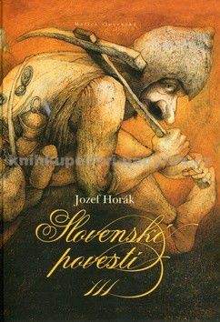 Jozef Horák: Slovenské povesti III