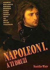 Wintr Stanislav: Napoleon I.a ti druzí