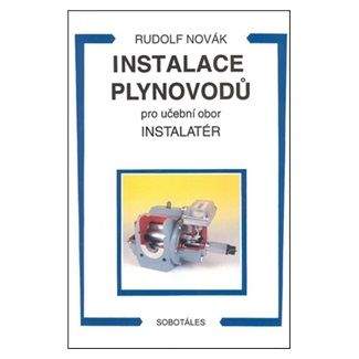 Novák Rudolf: Instalace plynovodů - pro učební obor Instalatér