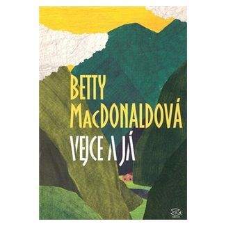 Betty MacDonald: Vejce a já