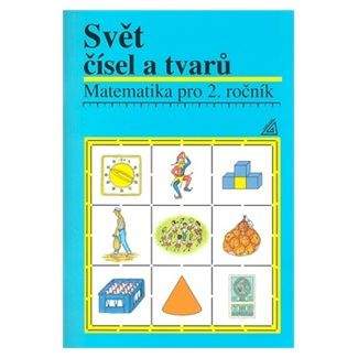 Hošpesová Alena: Matematika pro 2. roč. ZŠ Svět čísel a tvarů - Učebnice