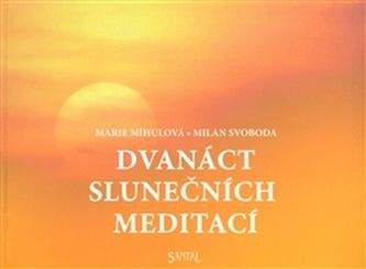 Milan Svoboda, Marie Mihulová: Dvanáct slunečních meditací