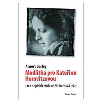 Arnošt Lustig: Modlitba pro Kateřinu Horovitzovou