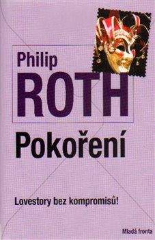 Philip Roth: Pokoření - Lovestory bez kompromisů!