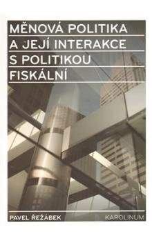 Rudolf Řežábek: Měnová politika a její interakce s politikou fiskální