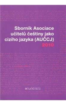 Kateřina Hlínová: Sborník Asociace učitelů češtiny jako cizího jazyka 2010