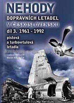 Ladislav Keller, Václav Kolouch: Nehody dopravních letadel v Československu 1961-1992