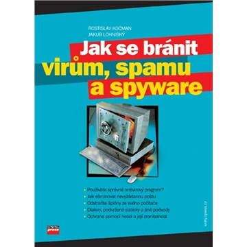 Rostislav Kocman, Jakub Lohniský: Jak se bránit virům, spamu a spyware
