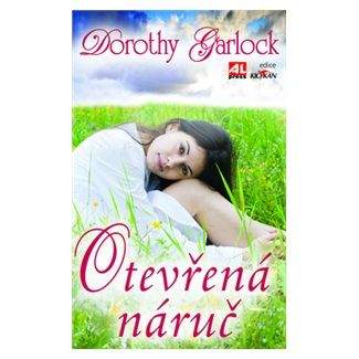 Dorothy Garlock: Otevřená náruč