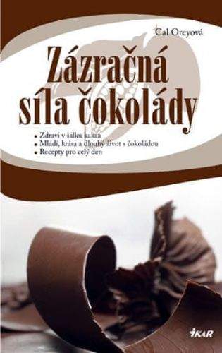 Cal Orey: Zázračná síla čokolády - Zdraví v šálku čokolády