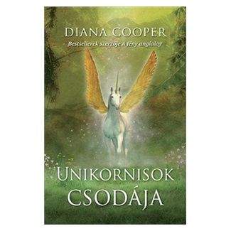 Diana Cooper: Unikornisok Csodája