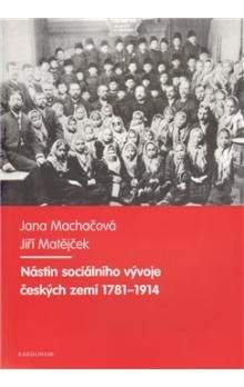 Jana Machačová: Nástin sociálního vývoje českých zemí 1781-1914