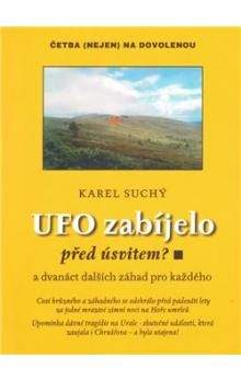 Karel Suchý: UFO zabíjelo před úsvitem?
