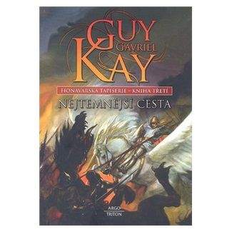 Guy Gavriel Kay: Nejtemnější cesta