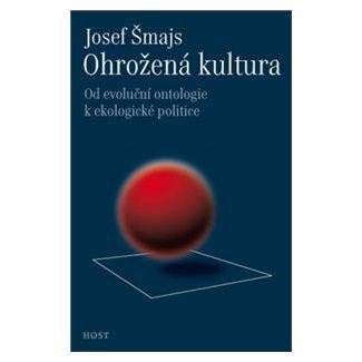 Josef Šmajs: Ohrožená kultura