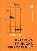MUSIC DISTRIBUCE Kohler - Kytarová příručka pro samouky