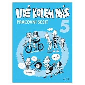 Bradáčová Lenka, Starý Milan: Pracovní sešit - Lidé kolem nás 5 - Etika pro 5. ročník ZŠ