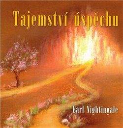 Nightingale Earl: Tajemství úspěchu