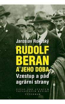 Jaroslav Rokoský: Rudolf Beran a jeho doba