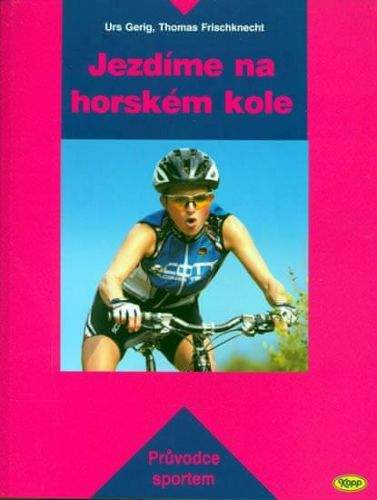 Urs Gerig, Thomas Frischknecht: Jezdíme na horském kole