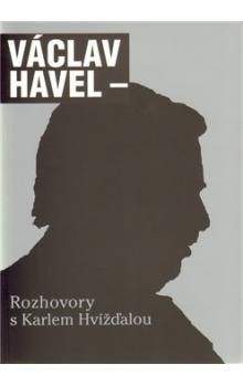 Václav Havel, Karel Hvížďala: Rozhovory s Karlem Hvížďalou