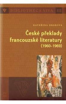 Kateřina Drsková: České překlady francouzské literatury (1960 - 1969)