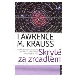 Lawrence M. Krauss: Skryté za zrcadlem