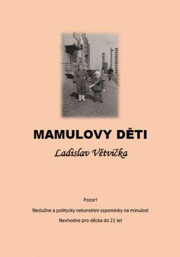 Ladislav Větvička: Mamulovy děti