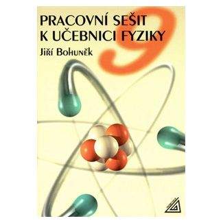 Jiří Bohuněk: Fyzika pro 9. ročník základní školy