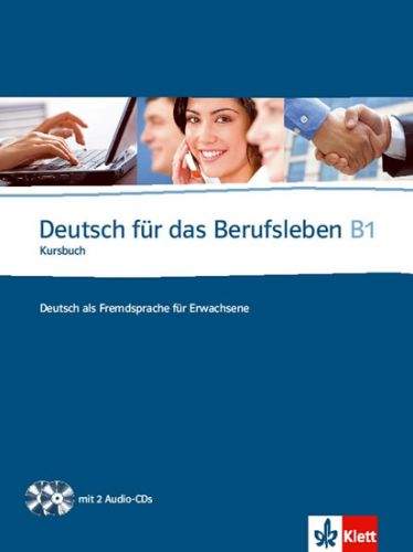 Guenat G., Hartmann P.: Deutsch fur das Berufsleben B1 Kursbuch + 2CD