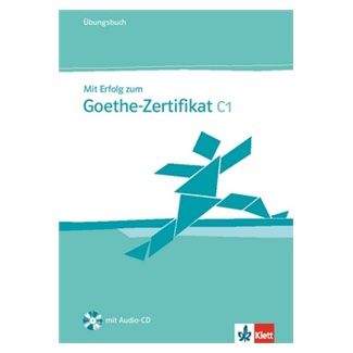 Kolektiv: Mit Erfolg zum Goethe-Zertifikat C1 - Ubungsbuch + CD
