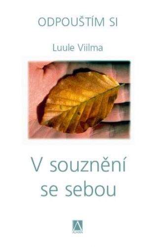 Luule Viilma: V souznění se sebou - Odpouštím si